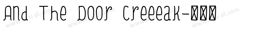 And The Door Creeeak字体转换